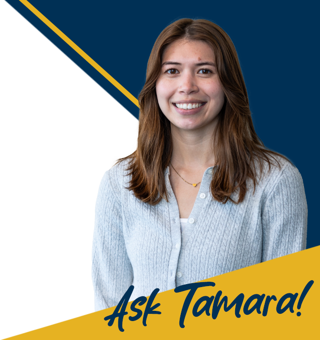 Headshot of CSP employee Tamara with the text "Ask Tamara!" below the photo.